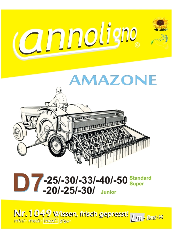 Amazone Sämaschine/Drillmaschine Typ D7-20/25/30 Junior Bild- Bedienungsanleitung & Sätabelle - annoligno 1049